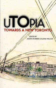 Paperback Utopia: Towards a New Toronto Book