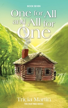 One for All and All for One - Book #7 of the Old Tree