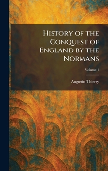 History of the Conquest of England by the Normans