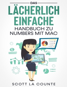 Paperback Das Lächerlich Einfache Handbuch zu Numbers mit Mac [German] Book