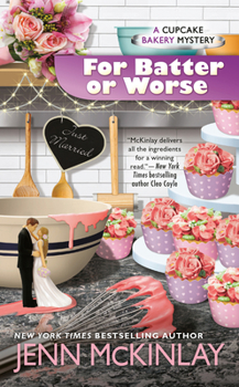 For Batter or Worse - Book #13 of the Cupcake Bakery Mystery