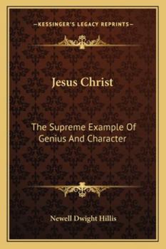 Jesus Christ: The Supreme Example Of Genius And Character