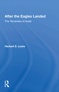 Paperback After the Eagles Landed: The Yemenites of Israel *Now Available Thru Waveland Press *Waveland Tel#-708-634-0081 Book