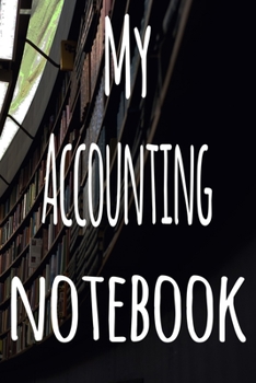 My Accounting Notebook: The perfect gift for the student in your life - unique record keeper!