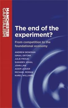 The End of the Experiment: From competition to the foundational economy