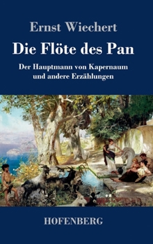 Hardcover Die Flöte des Pan: Der Hauptmann von Kapernaum und andere Erzählungen [German] Book