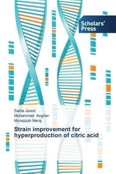 Paperback Strain improvement for hyperproduction of citric acid Book