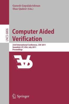 Paperback Computer Aided Verification: 23rd International Conference, Cav 2011, Snowbird, Ut, Usa, July 14-20, 2011, Proceedings Book