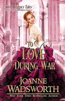 Paperback To Love During War: A Clean & Sweet Historical Regency Romance Book