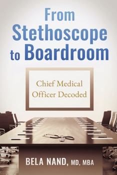 Paperback From Stethoscope to Boardroom: Chief Medical Officer Decoded Book