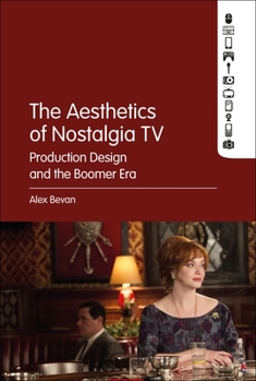 Paperback The Aesthetics of Nostalgia TV: Production Design and the Boomer Era Book