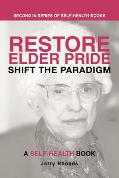 Paperback Restore Elder Pride: Shift the Paradigm Book