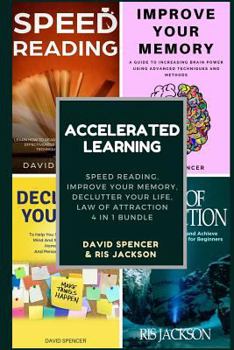 Paperback Accelerated Learning: Speed Reading, Improve Your Memory, Declutter Your Life, Law of Attraction 4 in 1 Bundle Book