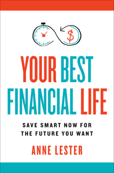 Hardcover Your Best Financial Life: Save Smart Now for the Future You Want Book