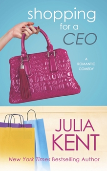 Shopping for a CEO - Book #7 of the Shopping for a Billionaire