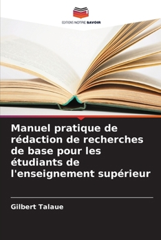 Paperback Manuel pratique de rédaction de recherches de base pour les étudiants de l'enseignement supérieur [French] Book
