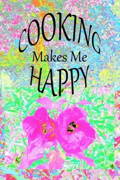 Paperback Cooking Makes Me Happy: Recipe Book and Cooking Journal - Two Hot Pink Plum Crazy Hibiscus on Lime Green Book