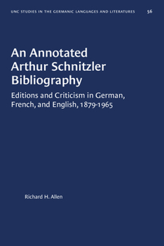 Paperback An Annotated Arthur Schnitzler Bibliography: Editions and Criticism in German, French, and English, 1879-1965 Book