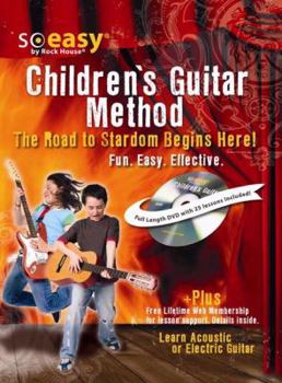 Paperback Rock House Children's Guitar Method: The Road to Stardom Begins Here! So Easy Series [With Full Length DVD with 25 Lessons Included.] Book