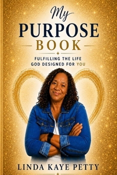 Paperback My Purpose Book: Fulfilling the Life God Designed for You Book