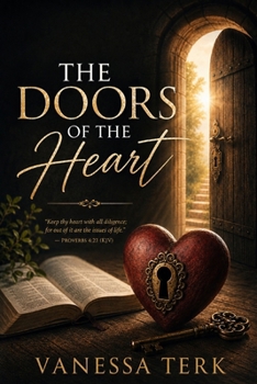 The Doors of the Heart: Guarding the Inner Life Before God (THE DOORS SERIES)