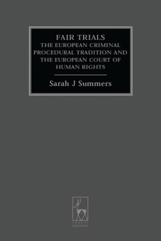 Hardcover Fair Trials: The European Criminal Procedural Tradition and the European Court of Human Rights Book