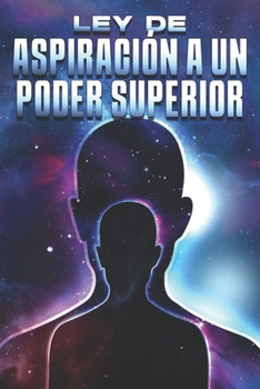 Paperback Ley de Aspiración a Un Poder Superior: Las leyes del universo #27 [Spanish] Book