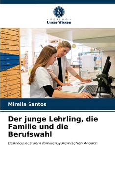 Paperback Der junge Lehrling, die Familie und die Berufswahl [German] Book