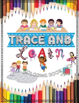 Paperback Trace and learn coloring book: Learn to Write Letters and Numbers Workbook ages 2 to 5, Line Tracing, Alphabet, Numbers, Letters to color in Book