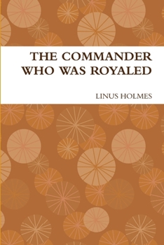 Paperback The Commander Who Was Royaled Book
