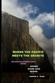 Paperback Where the Pacific Meets the Granite: Walking California's Wild Edges Book