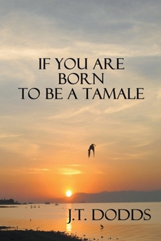 Paperback If You Are Born To Be A Tamale Book