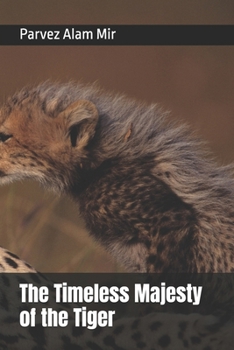 Paperback The Timeless Majesty of the Tiger Book