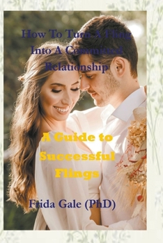 Paperback How To Turn A Fling Into A Committed Relationship Book