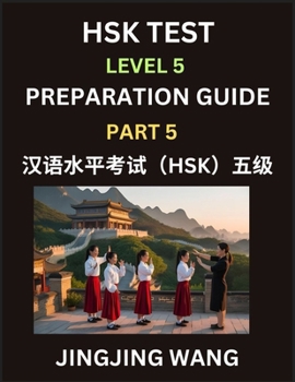 Paperback HSK Test Level 5 Course Preparation Guide (Part 5)- A Beginner's Course Study Material to Self-learn Mandarin Chinese Characters, Words, Example Sente Book