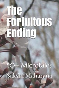 Paperback The Fortuitous Ending: 50+ Microtales Book