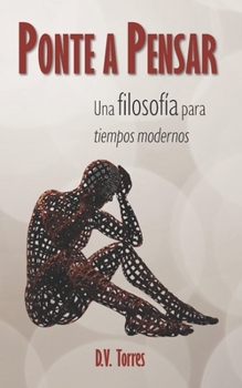 Paperback Ponte a Pensar: Una filosofía para tiempos modernos [Spanish] Book