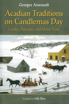 Paperback Acadian Traditions on Candlemas Day: Candles, Pancakes, and House Visits Book