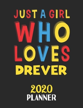 Paperback Just A Girl Who Loves Drever 2020 Planner: Weekly Monthly 2020 Planner For Girl or Women Who Loves Drever Book