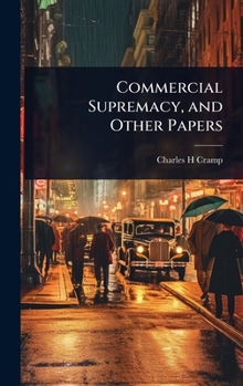 Commercial Supremacy, and Other Papers