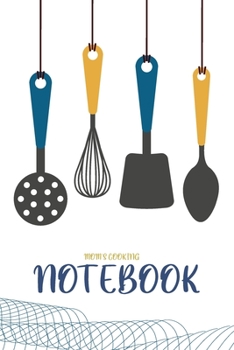 MOM'S COOKING: (6x9 Lined) Blank Journal Notebook Organizer Planner for MOM'S COOKING