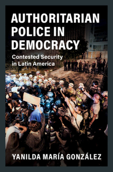Paperback Authoritarian Police in Democracy Book