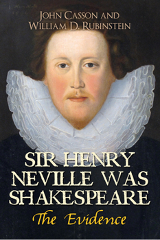 Paperback Sir Henry Neville Was Shakespeare: The Evidence Book