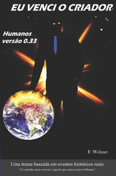 Paperback Eu venci o Criador 02: Humanidade 033. [Portuguese] Book