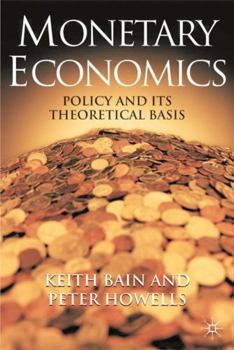 Paperback Monetary Economics: Policy and Its Theoretical Basis Book