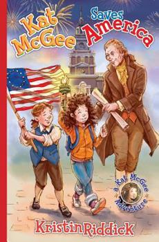 Kat McGee Saves America - Book #3 of the A Kat McGee Adventure