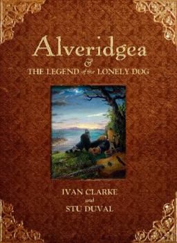 Hardcover Alveridgea: The Legend of the Lonely Dog Book