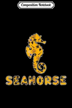 Composition Notebook: Seahorse Animals Halloween Costume Fun Gift Ideas For Family  Journal/Notebook Blank Lined Ruled 6x9 100 Pages