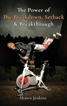 Hardcover The Power of The Breakdown, Setback & Breakthrough Book
