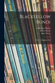 Paperback Blackfellow Bundi: a Native Australian Boy Book